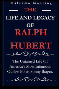 Life and Legacy of Ralph Hubert