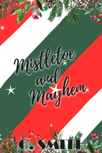 Mistletoe And Mayhem