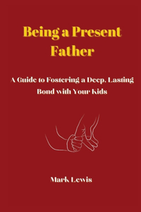 Being a Present Father