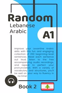 Random Lebanese Arabic A1 (Book 2)