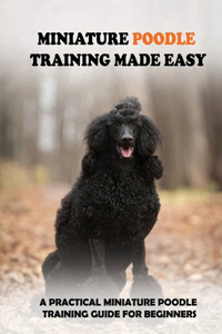 Miniature Poodle Training Made Easy