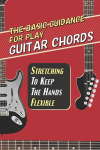 The Basic Guidance For Play Guitar Chords