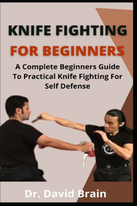 Knife Fighting For Beginners