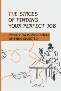 Stages Of Finding Your Perfect Job