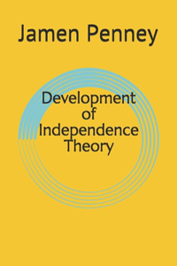 Development of Independence Theory