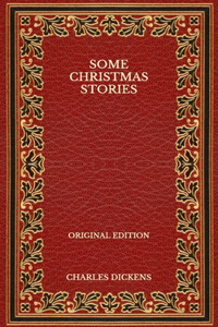 Some Christmas Stories - Original Edition