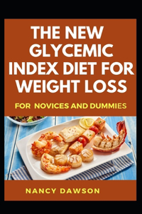 The New Glycemic Index Diet for Weight Loss