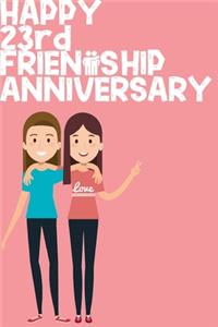 Happy 23rd Friendship Anniversary Notebook