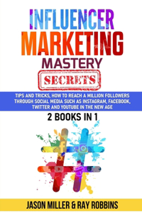 Influencer Marketing Mastery Secrets