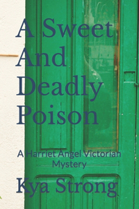 Sweet And Deadly Poison