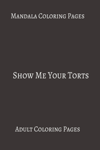 Mandala Coloring Pages Show Me Your Torts