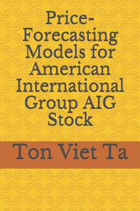 Price-Forecasting Models for American International Group AIG Stock