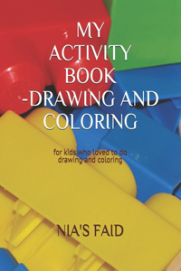 My Activitiy Book-Drawing and Coloring