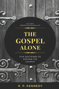 The Gospel Alone