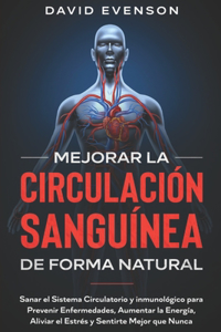 Mejorar la Circulación Sanguínea de Forma Natural