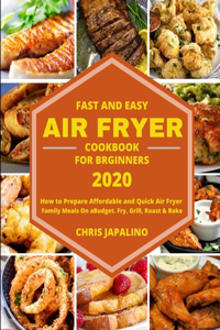 Fast and Easy Air fryer Cookbook for Beginners 2020