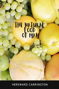 The Natural Food of Man