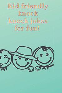 Kid friendly knock knock jokes for fun!