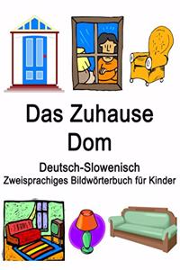 Deutsch-Slowenisch Das Zuhause / Dom Zweisprachiges Bildwörterbuch für Kinder