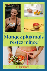 Mangez plus mais restez mince