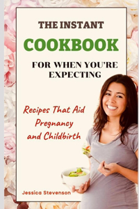 The Instant Cookbook for When You're Expecting