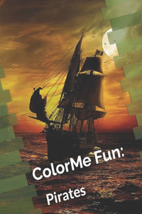 ColorMe Fun: Pirates Coloring Book: An Adult Coloring Book with 50 Beautiful Images of Sport Cars to Color (Adult and Kids Coloring Books by ECrout Book Press)