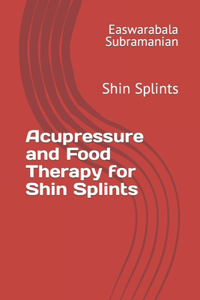 Acupressure and Food Therapy for Shin Splints