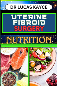 Uterine Fibroid Surgery Nutrition