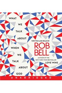 What We Talk about When We Talk about God CD