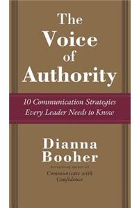 The Voice of Authority: 10 Communication Strategies Every Leader Needs to Know