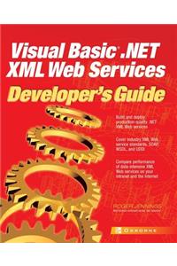 Visual Basic .Net XML Web Services Developer's Guide