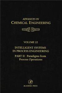 Intelligent Systems in Process Engineering, Part II