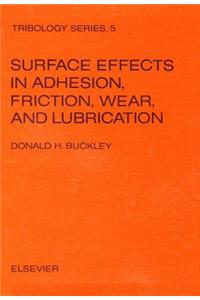 Surface Effects in Adhesion, Friction, Wear, and Lubrication