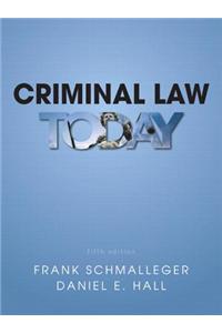 Criminal Law Today Plus Mycjlab with Pearson Etext -- Access Card Package