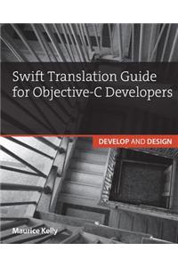 Swift Translation Guide for Objective-C Users: Develop and Design