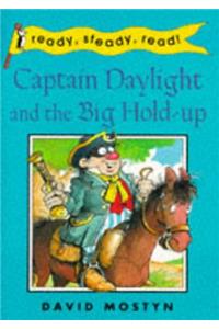 Captain Daylight and the Big Hold-up (Ready Steady Read)