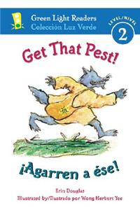 Get That Pest!/¡Agarren a Ése!: Level 2 / Nivel 2