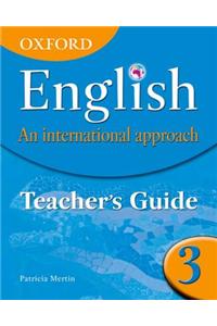 Oxford English: An International Approach: Teacher's Guide 3