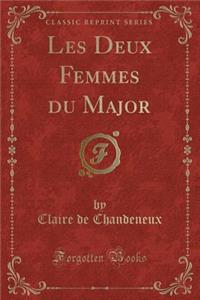 Les Deux Femmes Du Major (Classic Reprint)