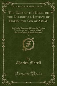 The Tales of the Genii, or the Delightful Lessons of Horam, the Son of Asmar, Vol. 2