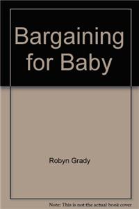 Bargaining For Baby