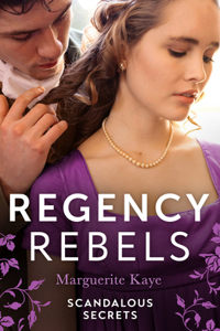 Regency Rebels: Scandalous Secrets