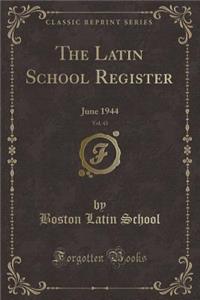 The Latin School Register, Vol. 43: June 1944 (Classic Reprint)