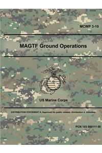 MAGTF Ground Operations (MCWP 3-10)