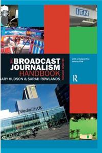 The Broadcast Journalism Handbook