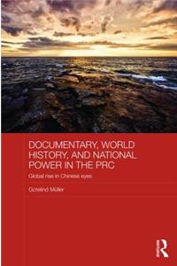 Documentary, World History, and National Power in the PRC