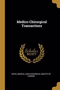 Medico-Chirurgical Transactions