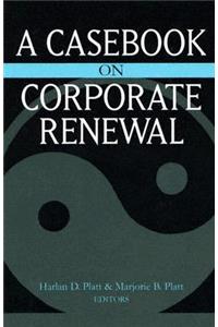 Casebook on Corporate Renewal