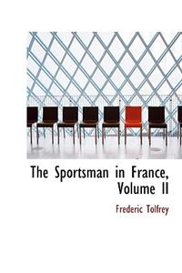 The Sportsman in France, Volume II