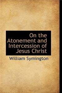 On the Atonement and Intercession of Jesus Christ